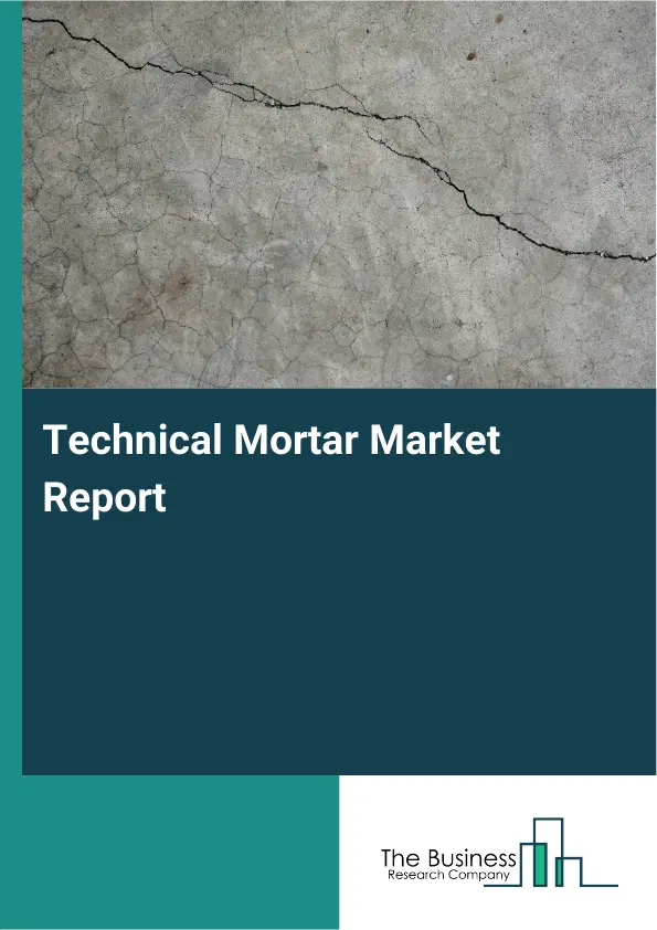 Technical Mortar Market Report 2026 Technical Mortar Market Report 2026