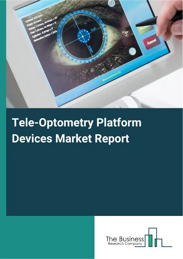 Tele-Optometry Platform Devices Market Report 2026 Tele-Optometry Platform Devices Market Report 2026