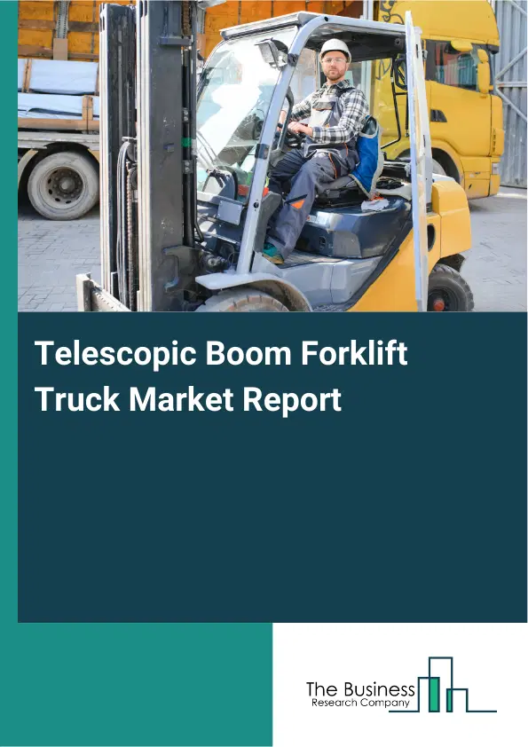 Telescopic Boom Forklift Truck Market Report 2026 Telescopic Boom Forklift Truck Market Report 2026