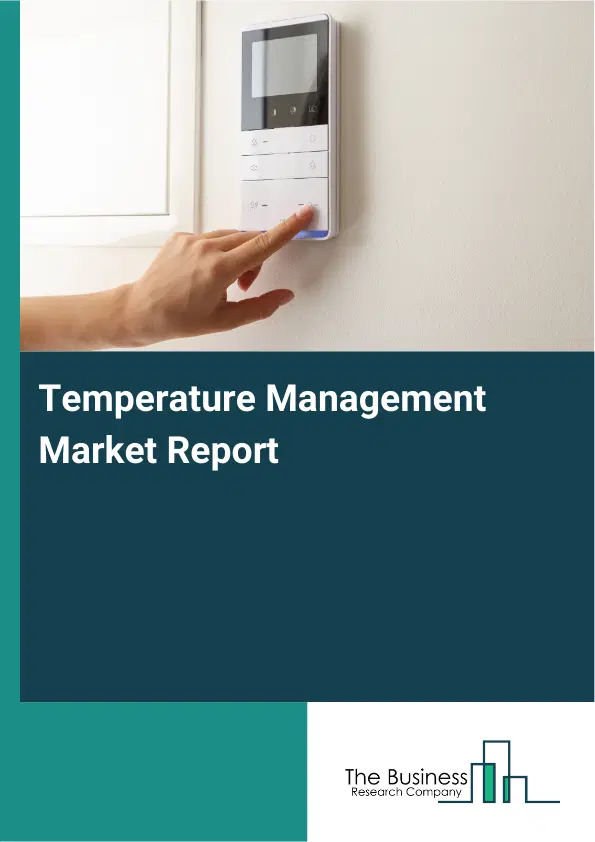 Temperature Management Market Report 2026 Temperature Management Market Report 2026