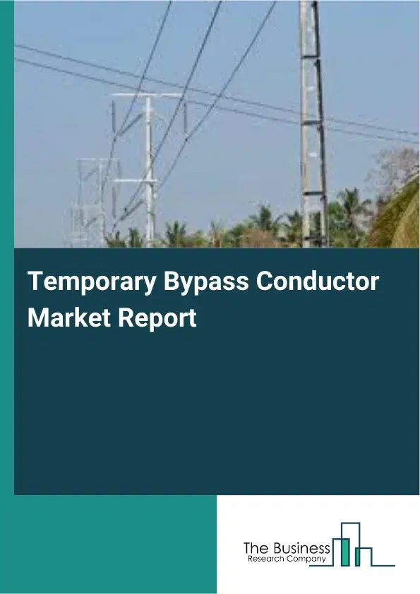 Temporary Bypass Conductor Market Report 2026 Temporary Bypass Conductor Market Report 2026