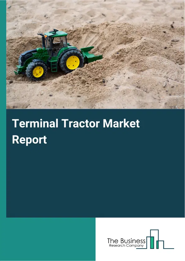 Terminal Tractor Market Report 2026 Terminal Tractor Market Report 2026