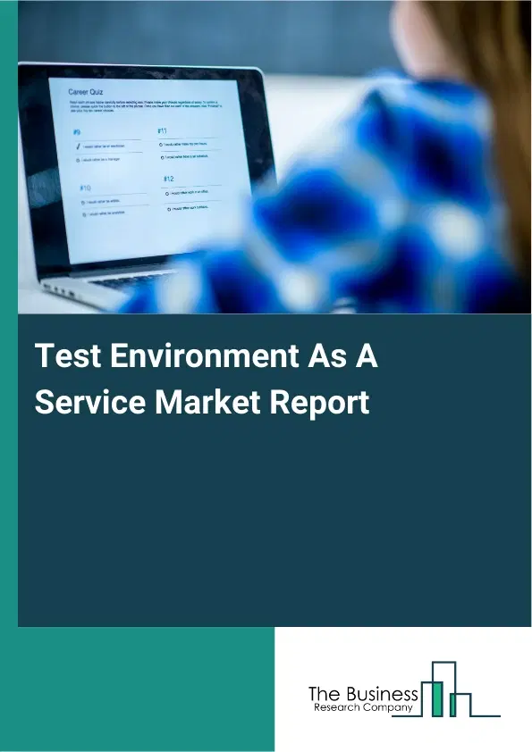 Test Environment As A Service Market Report 2026 Test Environment As A Service Market Report 2026