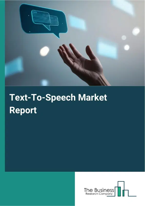 Text-To-Speech Market Report 2026 Text-To-Speech Market Report 2026