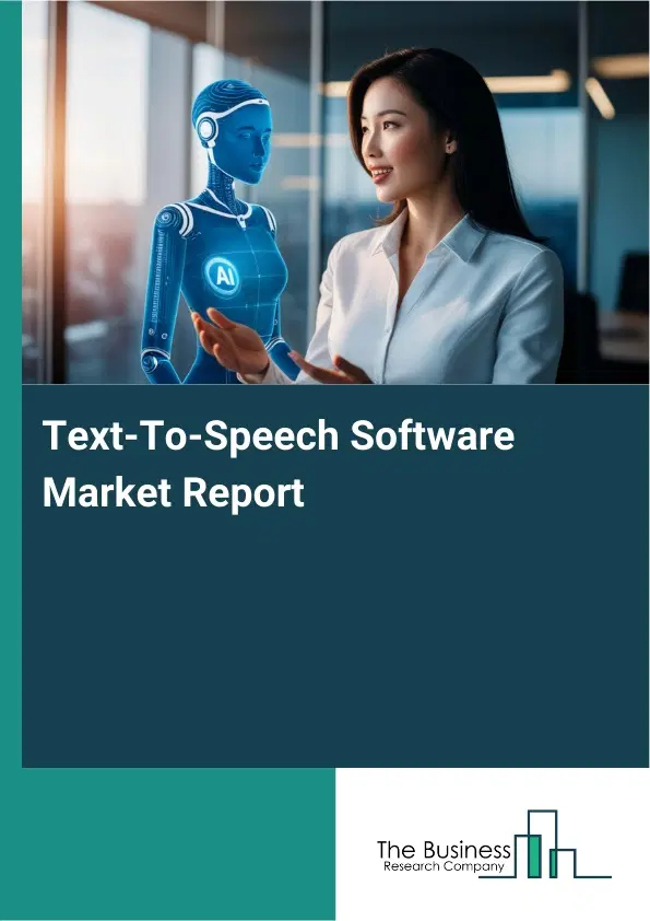 Text-To-Speech Software Market Report 2026 Text-To-Speech Software Market Report 2026