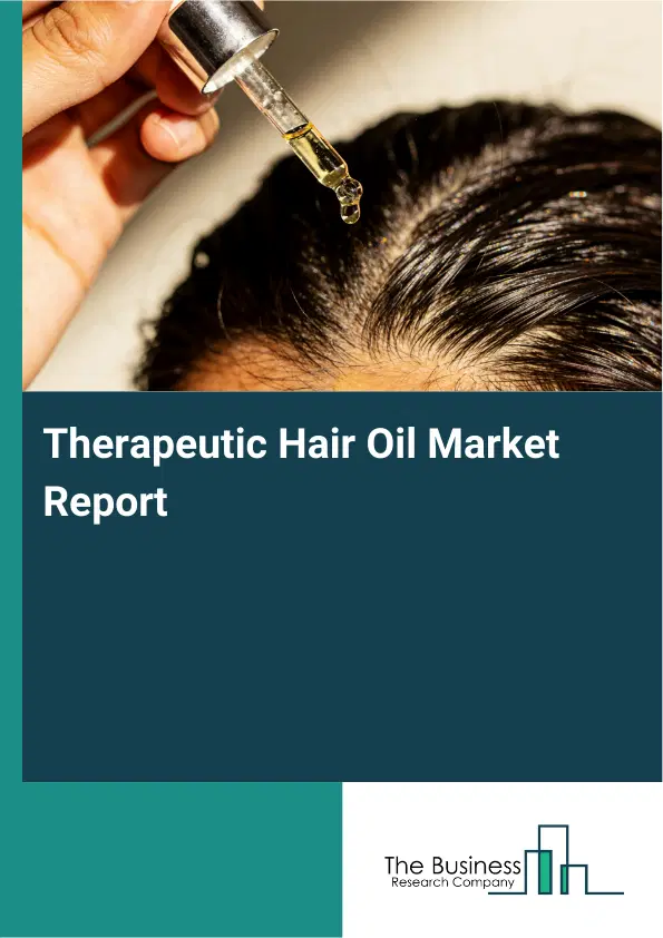 Therapeutic Hair Oil Market Report 2026 Therapeutic Hair Oil Market Report 2026