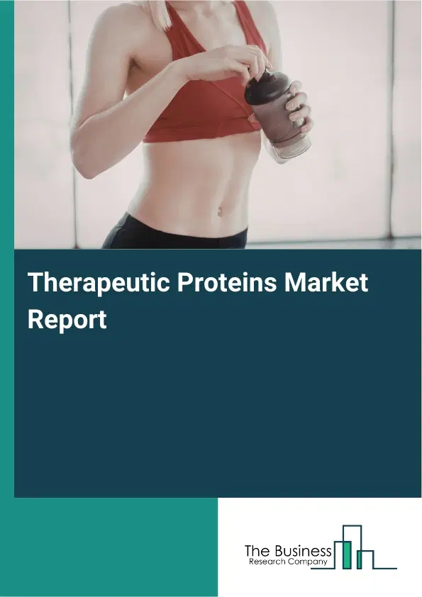 Therapeutic Proteins Market Report 2026 Therapeutic Proteins Market Report 2026