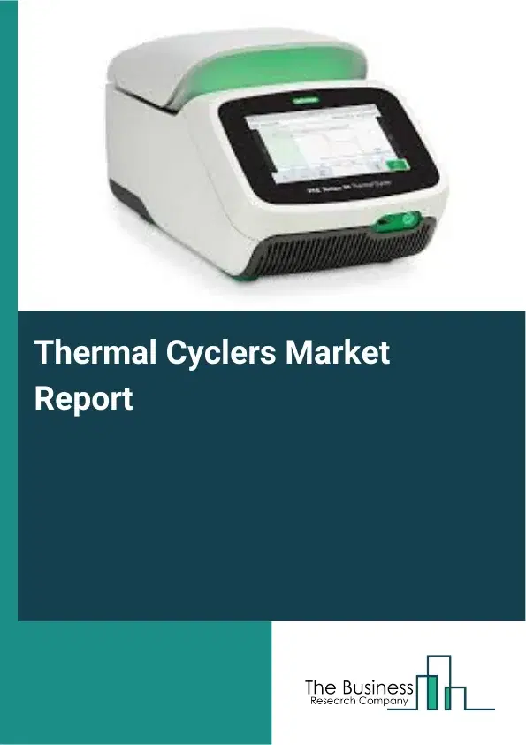Thermal Cyclers Market Report 2026 Thermal Cyclers Market Report 2026