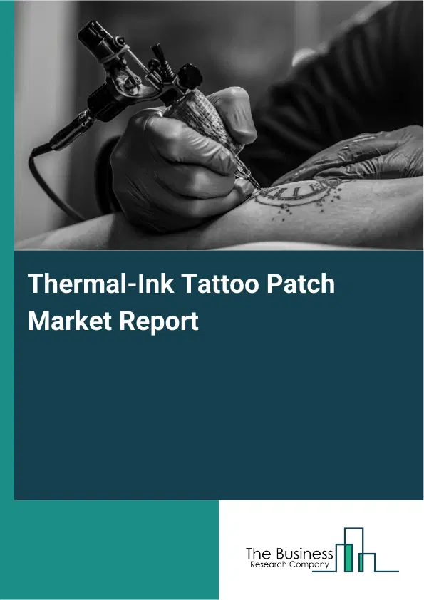 Thermal-Ink Tattoo Patch Market Report 2026 Thermal-Ink Tattoo Patch Market Report 2026