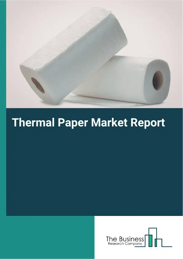 Thermal Paper Market Report 2026 Thermal Paper Market Report 2026