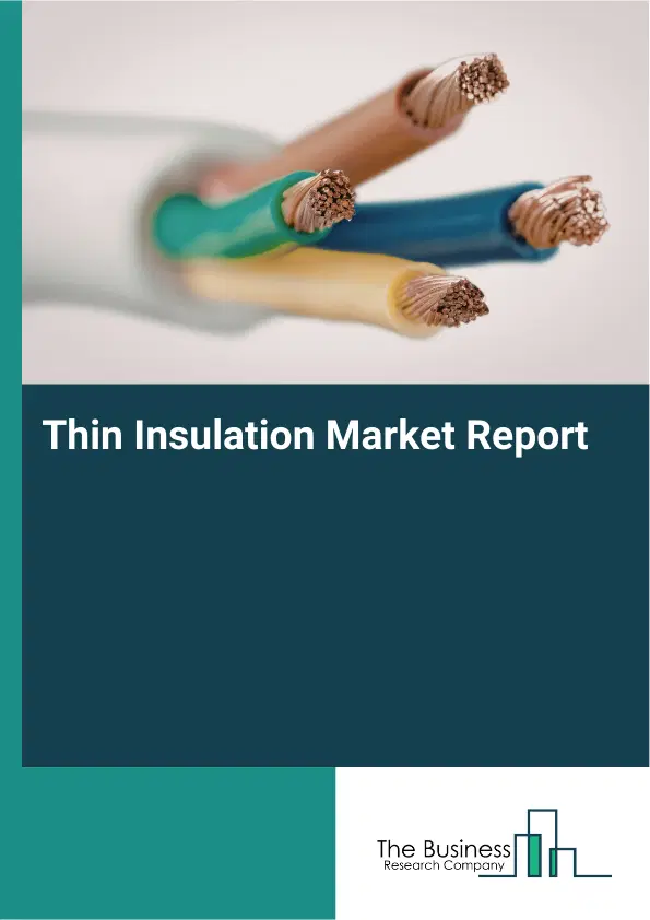 Thin Insulation Market Report 2026 Thin Insulation Market Report 2026
