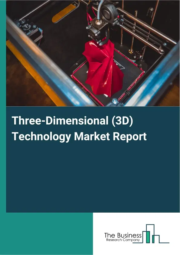 Three-Dimensional (3D) Technology Market Report 2026 Three-Dimensional (3D) Technology Market Report 2026