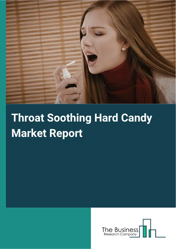Throat Soothing Hard Candy Market Report 2026 Throat Soothing Hard Candy Market Report 2026
