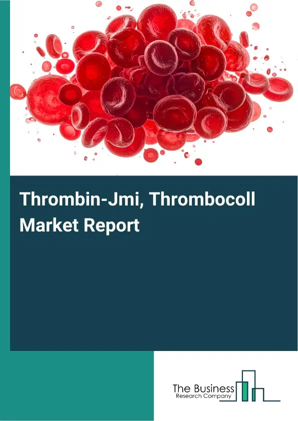 Thrombin-Jmi, Thrombocoll Market Report 2026 Thrombin-Jmi, Thrombocoll Market Report 2026