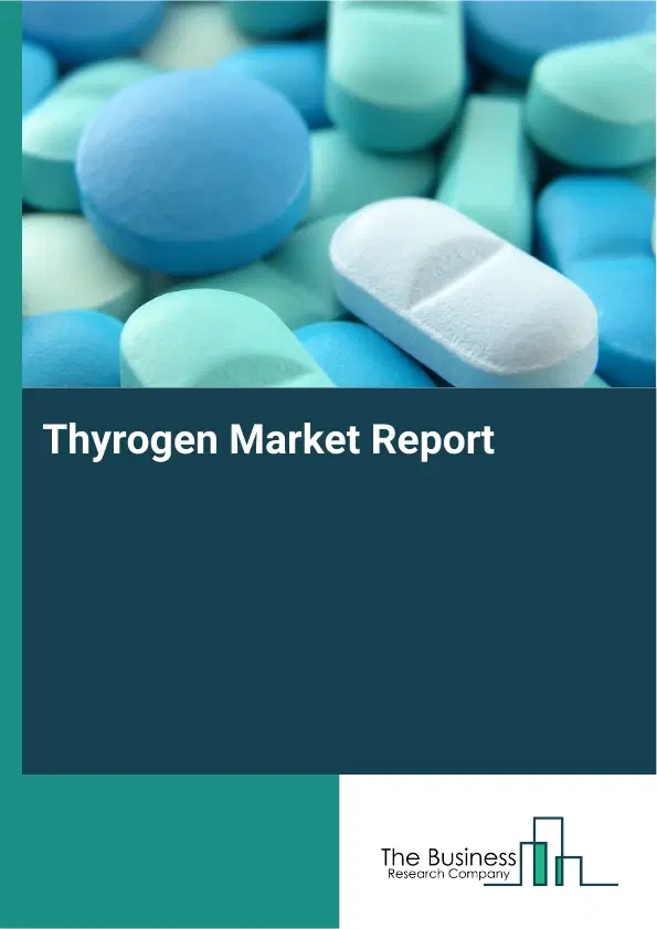 Thyrogen Market Report 2026 Thyrogen Market Report 2026