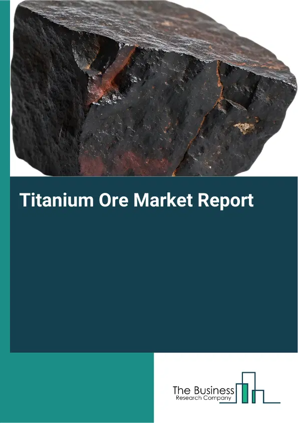 Titanium Ore Market Report 2026 Titanium Ore Market Report 2026