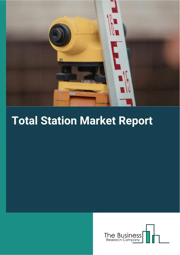 Total Station Market Report 2026 Total Station Market Report 2026