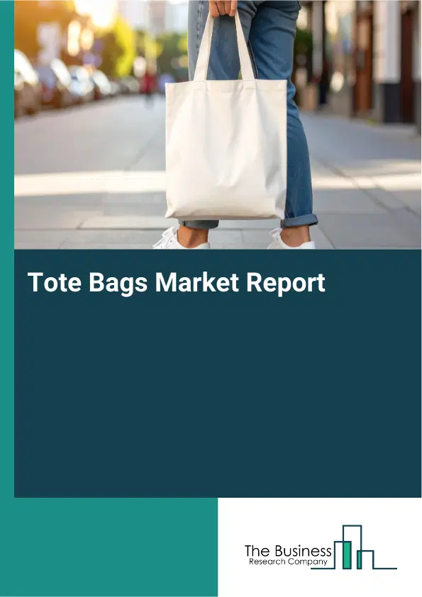 Tote Bags Market Report 2026 Tote Bags Market Report 2026