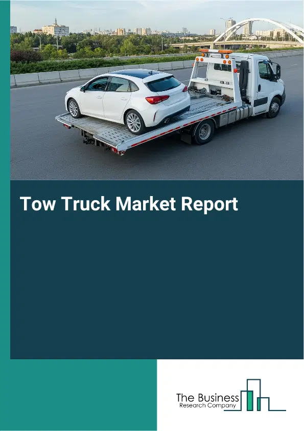 Tow Truck Market Report 2026 Tow Truck Market Report 2026