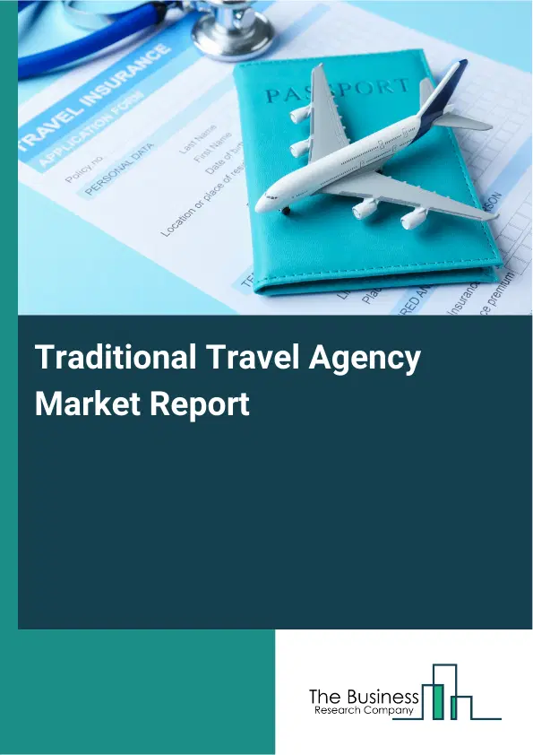 Traditional Travel Agency Market Report 2026 Traditional Travel Agency Market Report 2026