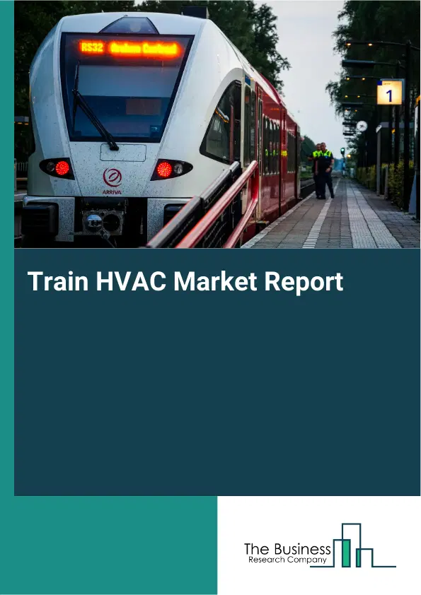 Train HVAC Market Report 2026 Train HVAC Market Report 2026