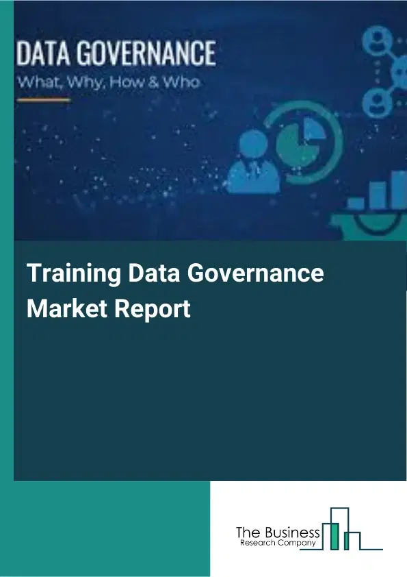 Training Data Governance Market Report 2026 Training Data Governance Market Report 2026