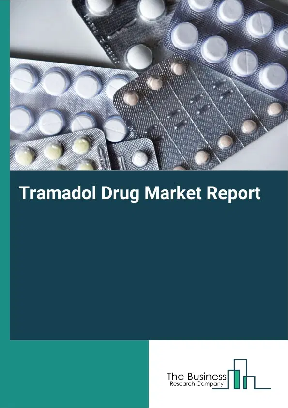Tramadol Drug Market Report 2026 Tramadol Drug Market Report 2026
