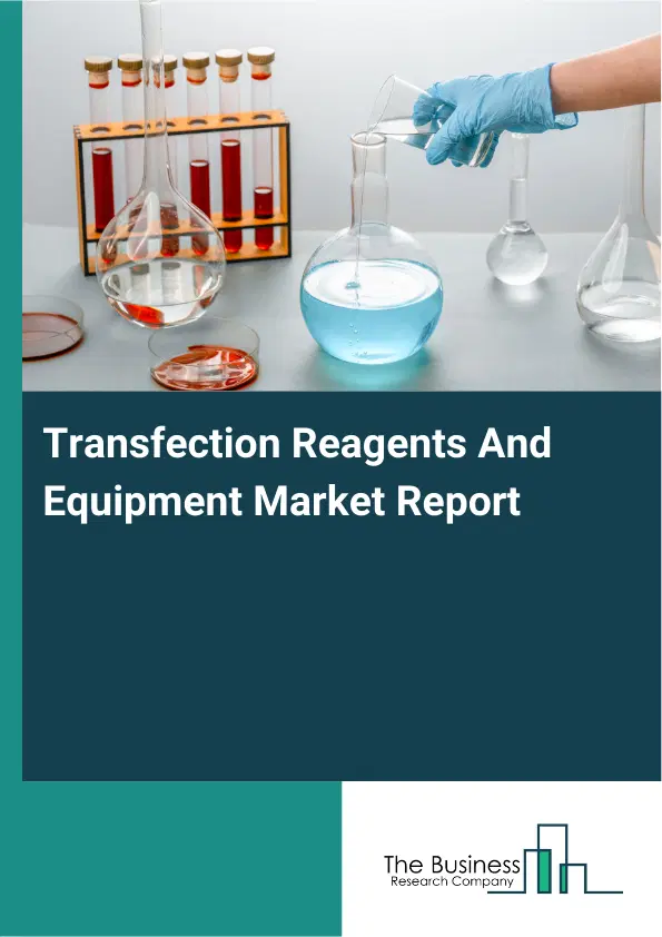 Transfection Reagents And Equipment Market Report 2026 Transfection Reagents And Equipment Market Report 2026