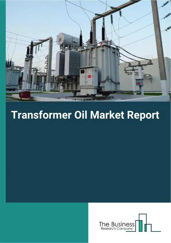Transformer Oil Market Report 2026 Transformer Oil Market Report 2026