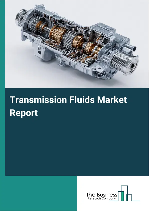 Transmission Fluids Market Report 2026 Transmission Fluids Market Report 2026