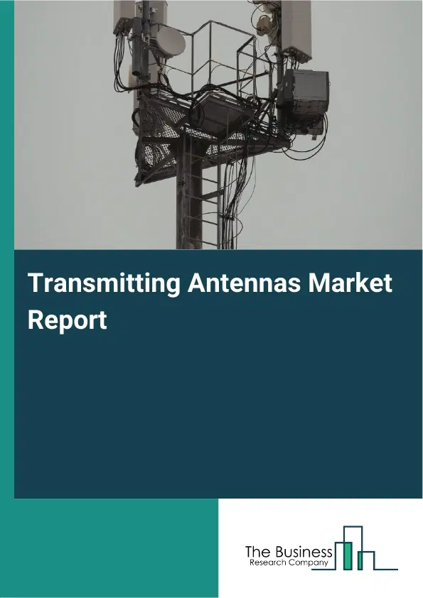 Transmitting Antennas Market Report 2026 Transmitting Antennas Market Report 2026