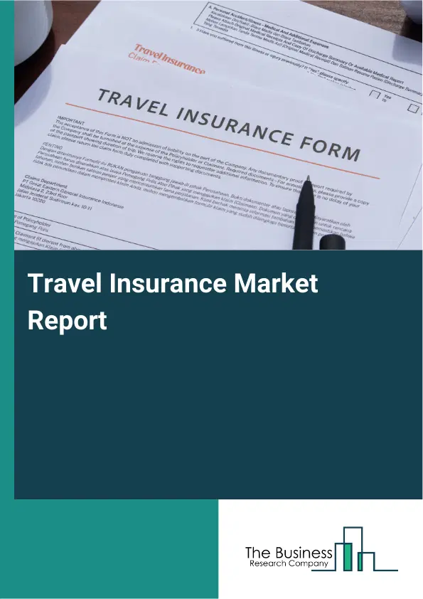Travel Insurance Market Report 2026 Travel Insurance Market Report 2026