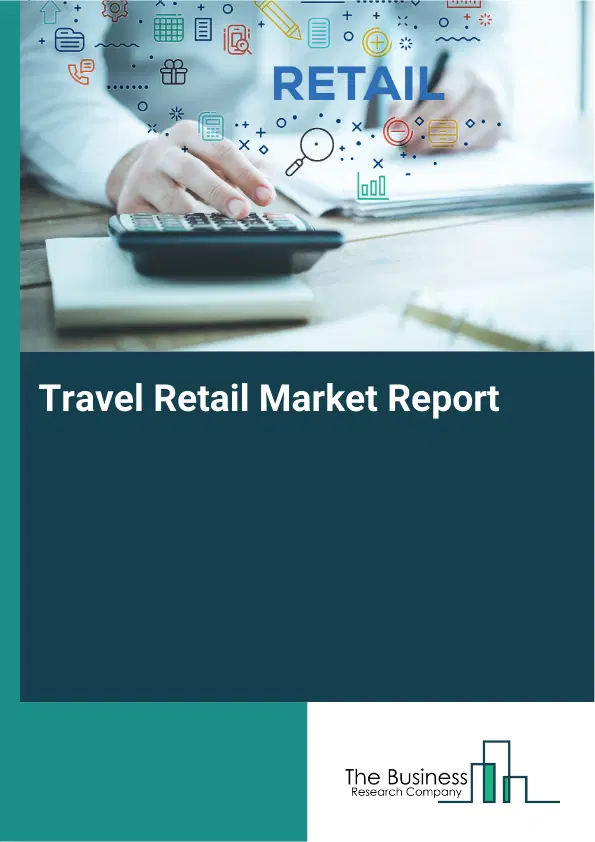 Travel Retail Market Report 2026 Travel Retail Market Report 2026