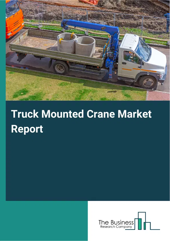 Truck Mounted Crane Market Report 2026 Truck Mounted Crane Market Report 2026