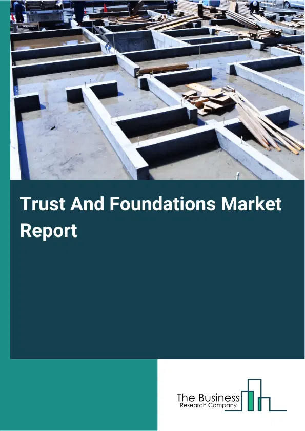 Trust And Foundations Market Report 2026 Trust And Foundations Market Report 2026