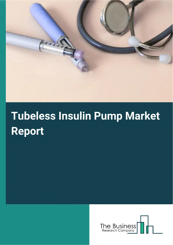 Tubeless Insulin Pump Market Report 2026 Tubeless Insulin Pump Market Report 2026