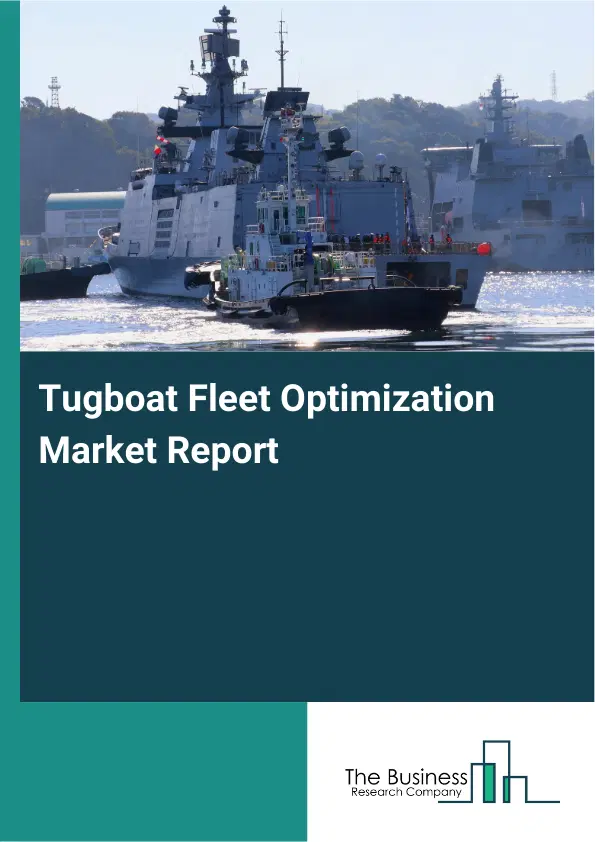 Tugboat Fleet Optimization Market Report 2026 Tugboat Fleet Optimization Market Report 2026