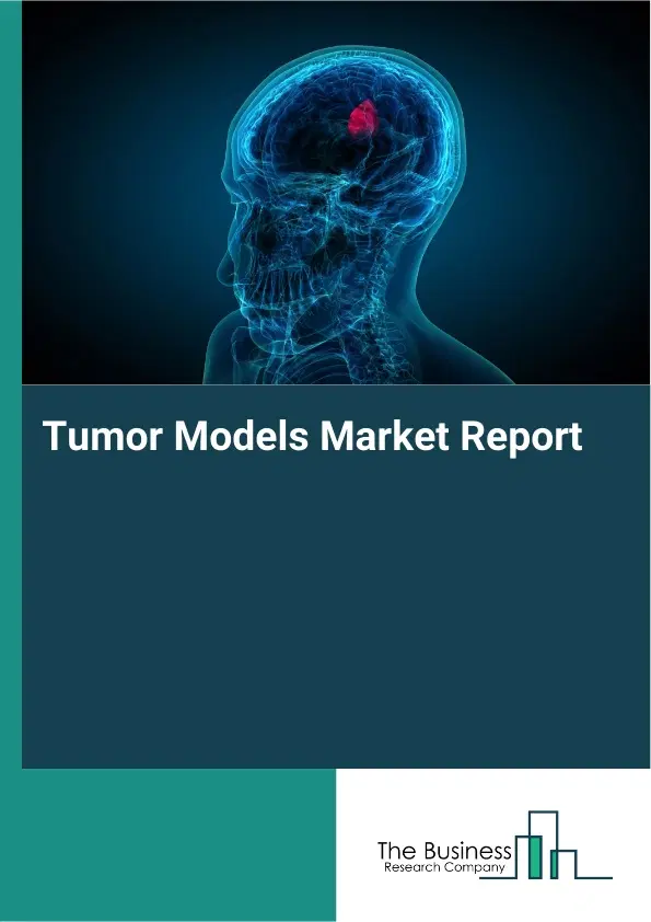 Tumor Models Market Report 2026 Tumor Models Market Report 2026