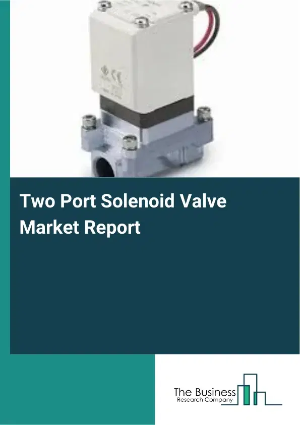 Two Port Solenoid Valve Market Report 2026 Two Port Solenoid Valve Market Report 2026