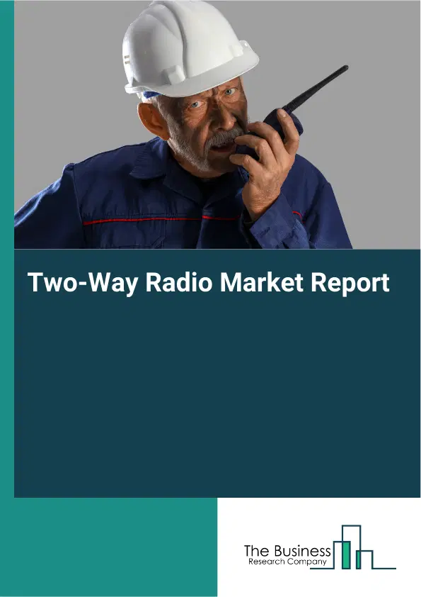 Two-Way Radio Market Report 2026 Two-Way Radio Market Report 2026