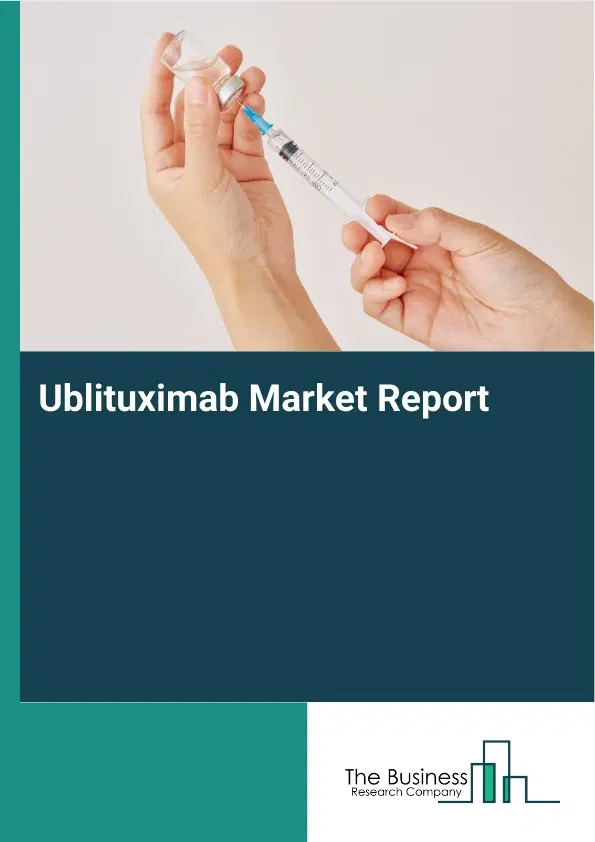 Ublituximab Market Report 2026 Ublituximab Market Report 2026