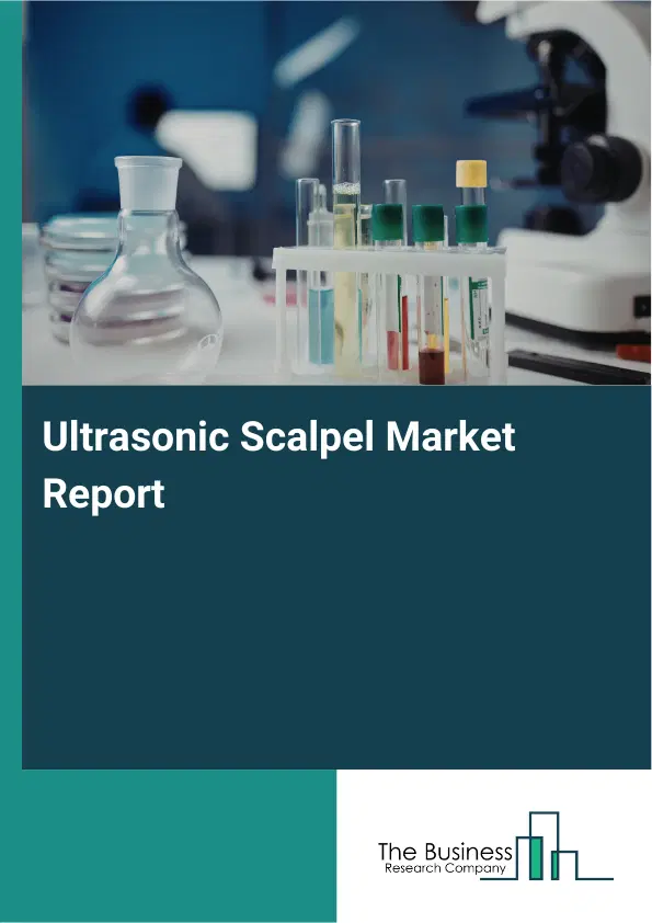 Ultrasonic Scalpel Market Report 2026 Ultrasonic Scalpel Market Report 2026