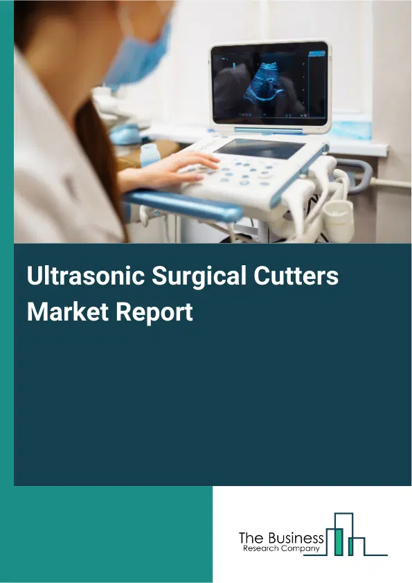 Ultrasonic Surgical Cutters Market Report 2026 Ultrasonic Surgical Cutters Market Report 2026