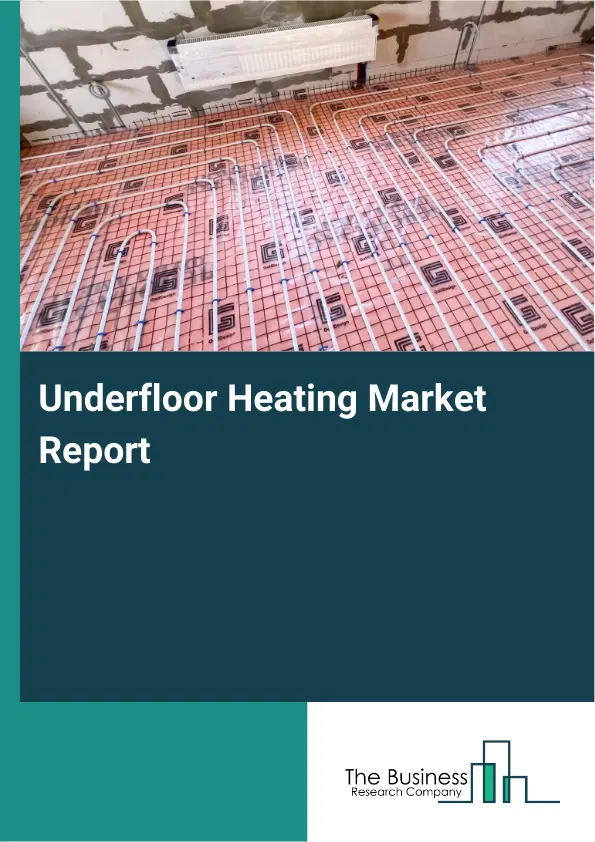 Underfloor Heating Market Report 2026 Underfloor Heating Market Report 2026