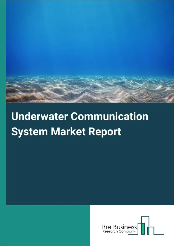 Underwater Communication System Market Report 2026 Underwater Communication System Market Report 2026