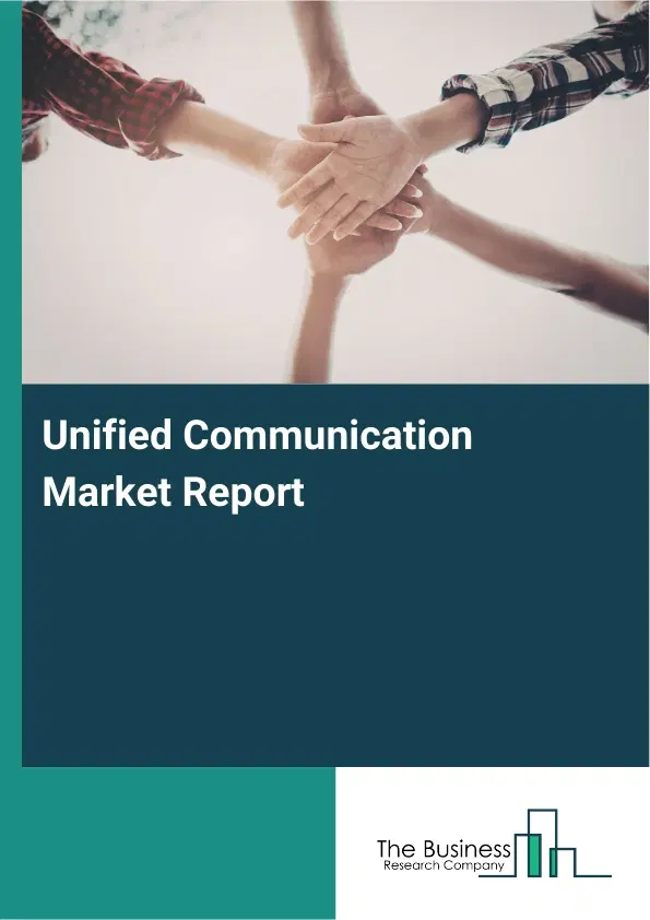 Unified Communication Market Report 2026 Unified Communication Market Report 2026