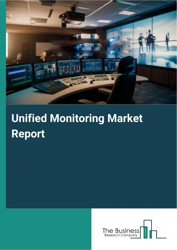 Unified Monitoring Market Report 2026 Unified Monitoring Market Report 2026