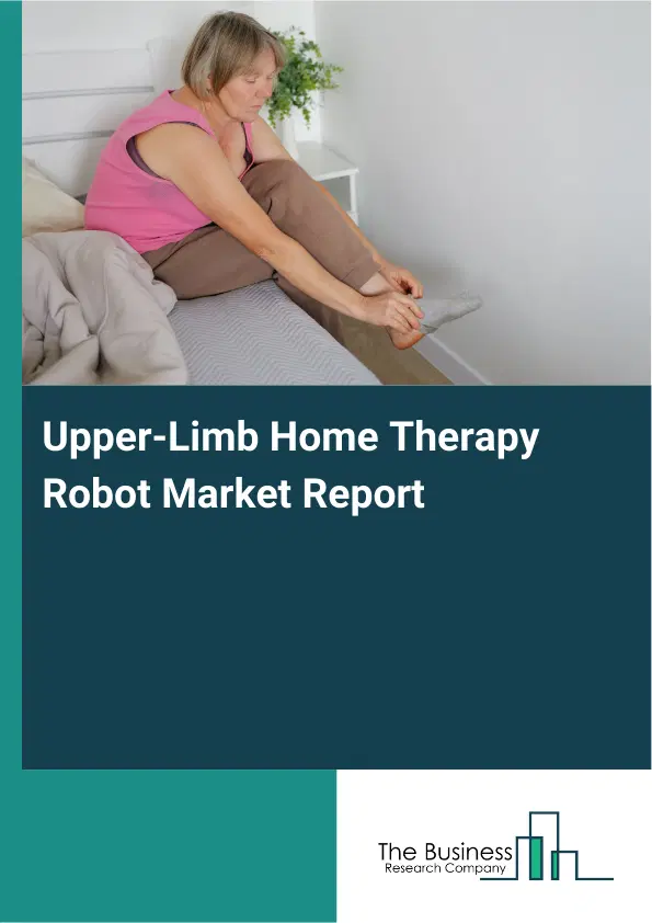 Upper-Limb Home Therapy Robot Market Report 2026 Upper-Limb Home Therapy Robot Market Report 2026