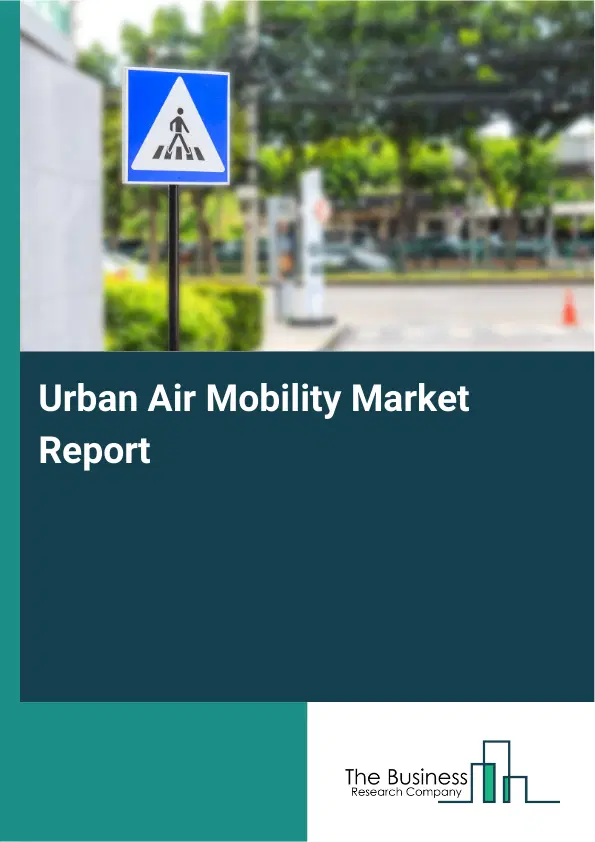 Urban Air Mobility Market Report 2026 Urban Air Mobility Market Report 2026