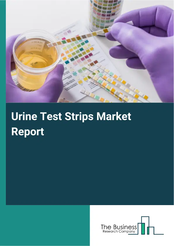 Urine Test Strips Market Report 2026 Urine Test Strips Market Report 2026